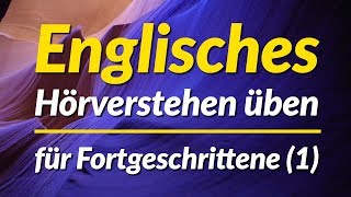 Englisches Hörverstehen üben  für Fortgeschrittene 1 [upl. by Maroj]