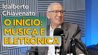 Cortes Podcast Idalberto Chiavenato  O início música e eletrônica [upl. by Natie]