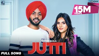 Jutti  Satbir Aujla Official Song Rav Dhillon  Punjabi Songs 2019  Geet MP3 [upl. by Austina]