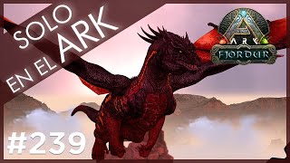 Solo en el ARK Episodio 239  Dragón en Fjordur [upl. by Yllatan]