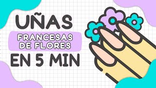 ¡SOLO CON 2 ESMALTES UÑAS FRANCESA DE FLORES EN 5 MINUTOS 💅🏼 MANICURA CORTAS [upl. by Maxentia]