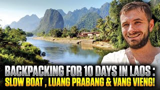 Backpacking For 10 Days In Laos  Slow Boat Luang Prabang Vang Vieng [upl. by Neron]