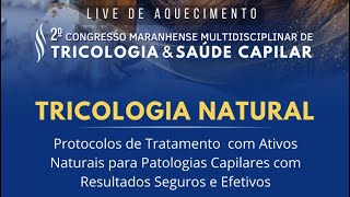 TRICOLOGIA NATURAL  Ativos Naturais para Patologias Capilares com Resultados Seguros e Efetivos [upl. by Noleta]