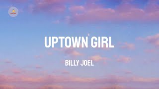 Billy Joel  Uptown Girl Lyric Video [upl. by Spark610]