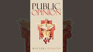 Public Opinion  Time and Attention  Chapter 4  Walter Lippmann [upl. by Rahel149]