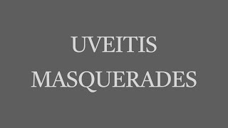 Uveitis Session 17 Masquerade syndromes [upl. by Ydospahr]