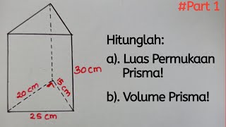 Cara Mudah Menghitung Luas Permukaan dan Volume Prisma Segitiga Part 1 [upl. by Corty]