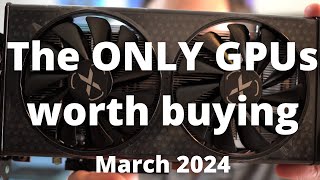 Stop Dont Buy the WRONG GPU BEST GPUs to Buy in March 2024 [upl. by Eimas]