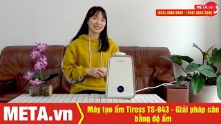 Máy tạo ẩm Tiross TS843 Giải pháp cân bằng độ ẩm [upl. by Ynaffet]