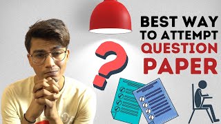 How to Attempt the Question Paper  The Perfect Strategy [upl. by Meeharbi897]