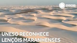 Lençóis Maranhenses são declarados Patrimônio Natural da Humanidade pela Unesco [upl. by Meghan]