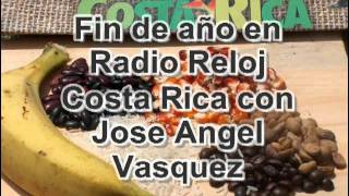 Fin de año en Radio Reloj Costa Rica con Jose Angel Vasquez [upl. by Ecirehc]