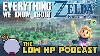 Everything We Know About The Legend of Zelda Echoes of Wisdom · The Low HP Podcast [upl. by Bayly]