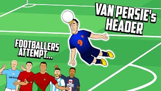 ROBIN VAN PERSIES EPIC HEADER 💥 Footballers Attempt Frontmen 52 Starring Ronaldo Messi Mbappe [upl. by Herrick]