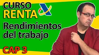 📚 👷‍♂️ Rendimientos del TRABAJO en la RENTA  Curso Declaración de la Renta CAP 3 [upl. by Jumbala]