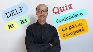 Quiz de conjugaison Passé composé👉DELF B1B2 [upl. by Annawik]