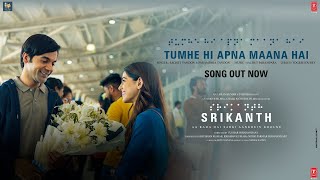 SRIKANTH TUMHE HI APNA MAANA HAI Song  RAJKUMMAR RAO ALAYA  SACHETPARAMPARA  BHUSHAN K [upl. by Kesia]