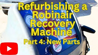 Refurbishing a Robinair Refrigerant Recovery Machine Part 4 New Parts [upl. by Hills]