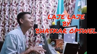 LAJE LAJE COVER  BHASKAR OPSWEL [upl. by Nairadal912]