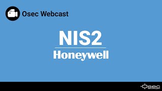 Osec Webcast  Honeywell NIS2 [upl. by Ydderf]