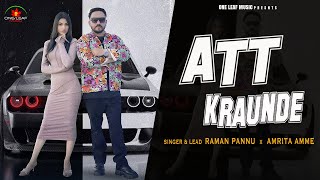 Att Kraunde Official Music Video Raman Pannu  Navneet Maan  One Leaf Music  New Punjabi Song [upl. by Niarb]