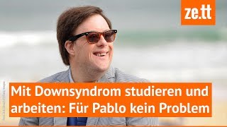 Mit Downsyndrom studieren und arbeiten Für Pablo kein Problem [upl. by Irollam]