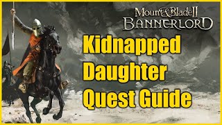 Mount amp Blade II Bannerlord  Kidnapped Daughter Village Quest Guide [upl. by Alket661]