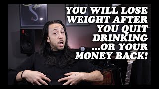 You will lose weight after you quit drinking beer wine and liquor  Episode 18 [upl. by Denny48]