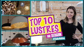 Top 10 Lustres na Sergon GabyNaRua [upl. by Naitirb]