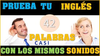 🎧 EDUCA TU OIDO  🦜Prueba 42 palabras en inglés con casi los mismos sonidos [upl. by Adnoral]