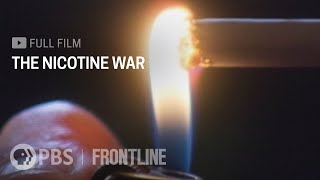 The Nicotine War full documentary  FRONTLINE [upl. by Nytsuj]