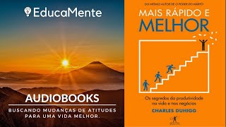 Mais Rápido e Melhor  Parte II  Charles Duhigg  Audiobook [upl. by Negriv84]