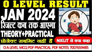 O LEVEL RESULT UPDATE THEORYPRACTICAL NIELIT ने क्या कहा रिजल्ट कब तक आएगा JAN 2024 EXAM [upl. by Phip]