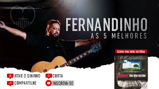 Fernandinho As 5 Melhores Álbum Uma Nova Historia [upl. by Peednam]