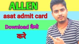 Allen asat admit card download kaise kare  Asat admit card download process [upl. by Saint476]