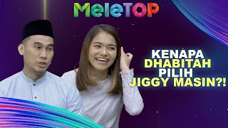 Tak Sangka Dhabitah Reveal Sebab Melting Dengan Jiggy Masin  MeleTOP  Nabil amp Hawa [upl. by Auliffe]