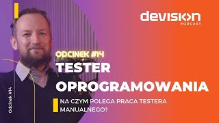 Tester oprogramowania Jak wygląda praca testera manualnego Podcast DEVision 14 [upl. by Nolra741]