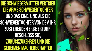 Die Schwiegermutter vertrieb die arme Schwiegertochter und das Kind Und etwas über das Erbe lernen [upl. by Onailimixam100]