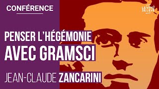 JC ZANCARINI  PENSER L’HÉGÉMONIE AVEC GRAMSCI [upl. by Jazmin]