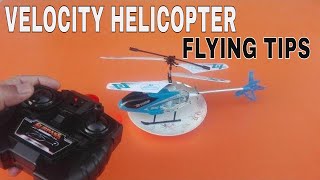 Velocity Helicopter Flying Tips Review  How To Fly Velocity Helicopter  Mini Helicopter [upl. by Frodina]