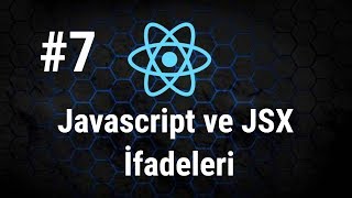 ReactJS Eğitim Serisi 7  JSX ve Javascript İfadeleri [upl. by Tehcac]