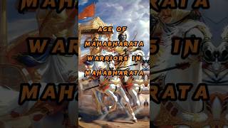 AGE OF MAHABHARAT WARRIORS IN MAHABHARAT  MAHABHARAT CHARACTERS AGE youtubeshortsshots viral [upl. by Pero406]