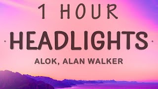 1 HOUR 🕐  Alok Alan Walker  Headlights Lyrics feat KIDDO [upl. by Nylzor]