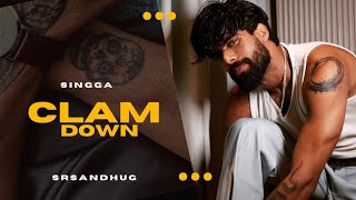 Clam Down  Official Video  Singga  sRs  The Kid  New Punjabi Song 2024  Singga New Song 2024 [upl. by Yelsnik34]