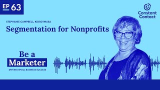 63  Segmentation for Nonprofits with Stephanie Campbell [upl. by Ardnuahsal]