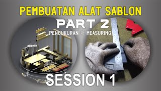 Part 2 Sesi 1 Pengukuran  Pembuatan Alat Sablon Multifungsi [upl. by Allemaj]