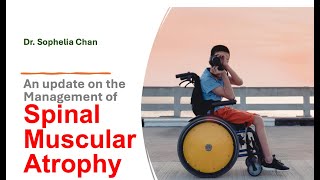 脊髓肌肉萎縮症 Spinal Muscular Atrophy  Update of Management by Dr Sophelia Chan 22 Aug 2024 [upl. by Newbold]