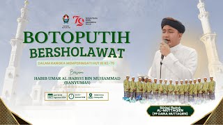 🔴LIVE BOTOPUTIH BERSHOLAWAT BERSAMA HABIB UMAR ALHABSYI BIN MUHAMMAD banyumas [upl. by Jany533]