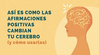 Cambia tu cerebro con afirmaciones positivas GUÍA paso a paso  Mindful Science [upl. by Marduk]