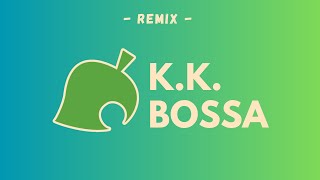 KK Bossa Chill Remix  Animal Crossing [upl. by Linson166]